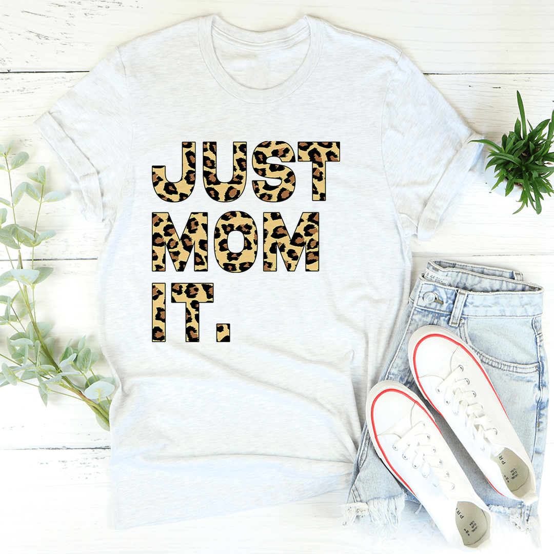 Just Mom It T-Shirt - Image 25
