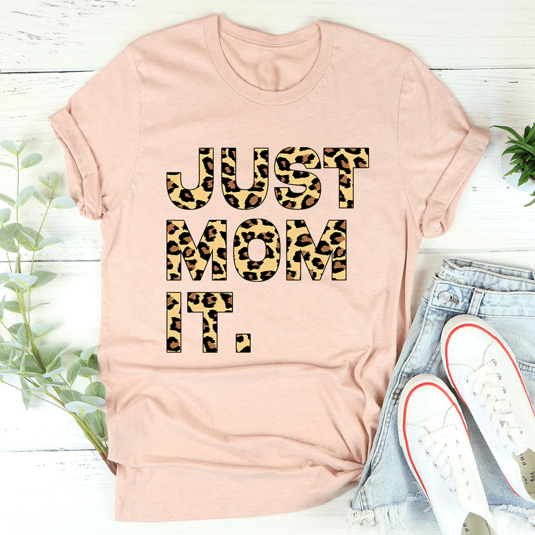 Just Mom It T-Shirt - Image 22