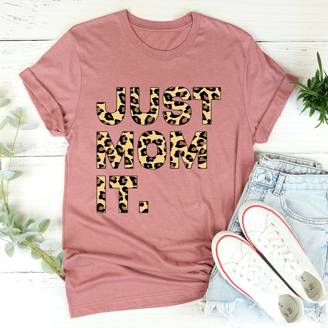 Just Mom It T-Shirt - Image 15