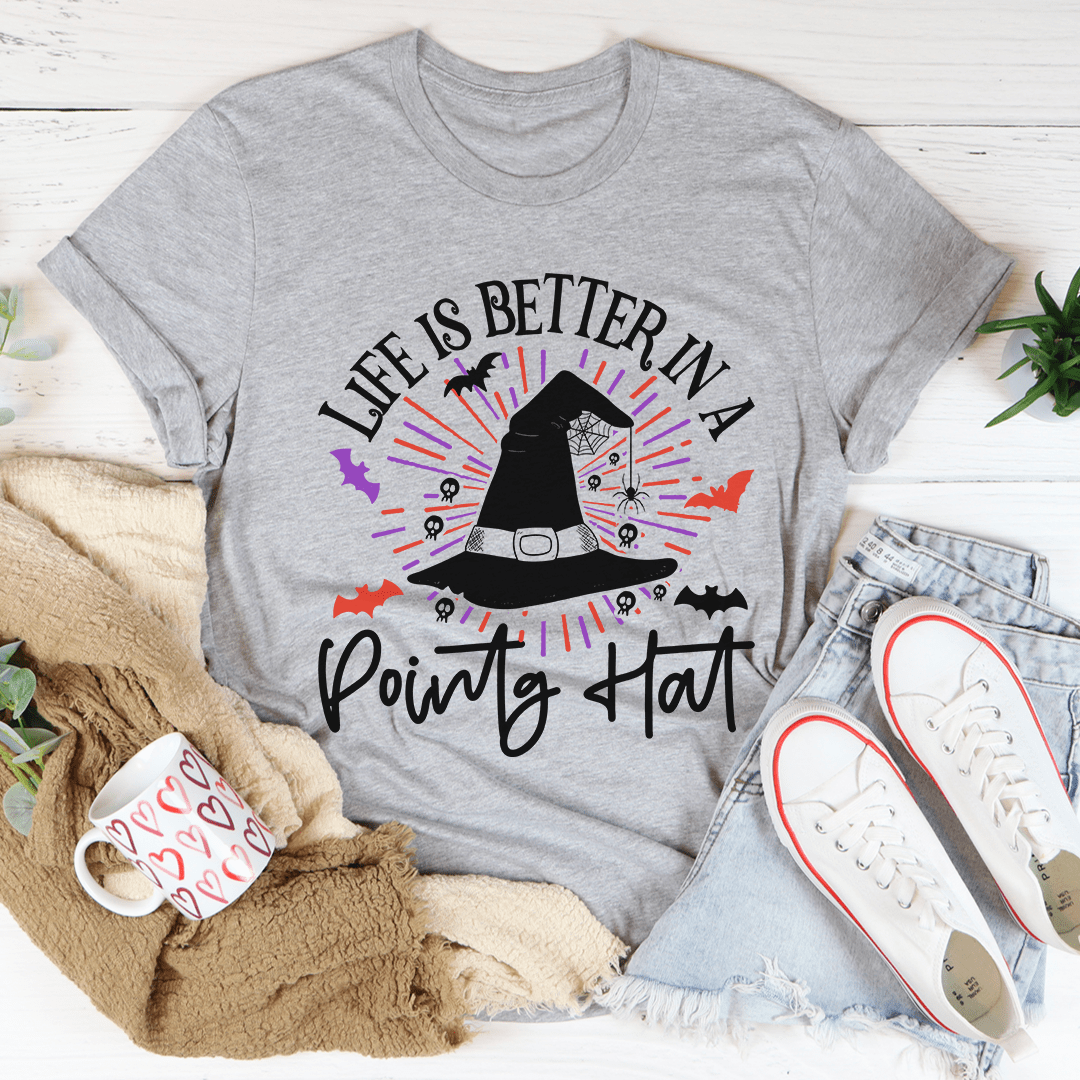 Life Is Better In A Pointy Hat Tee - Image 15