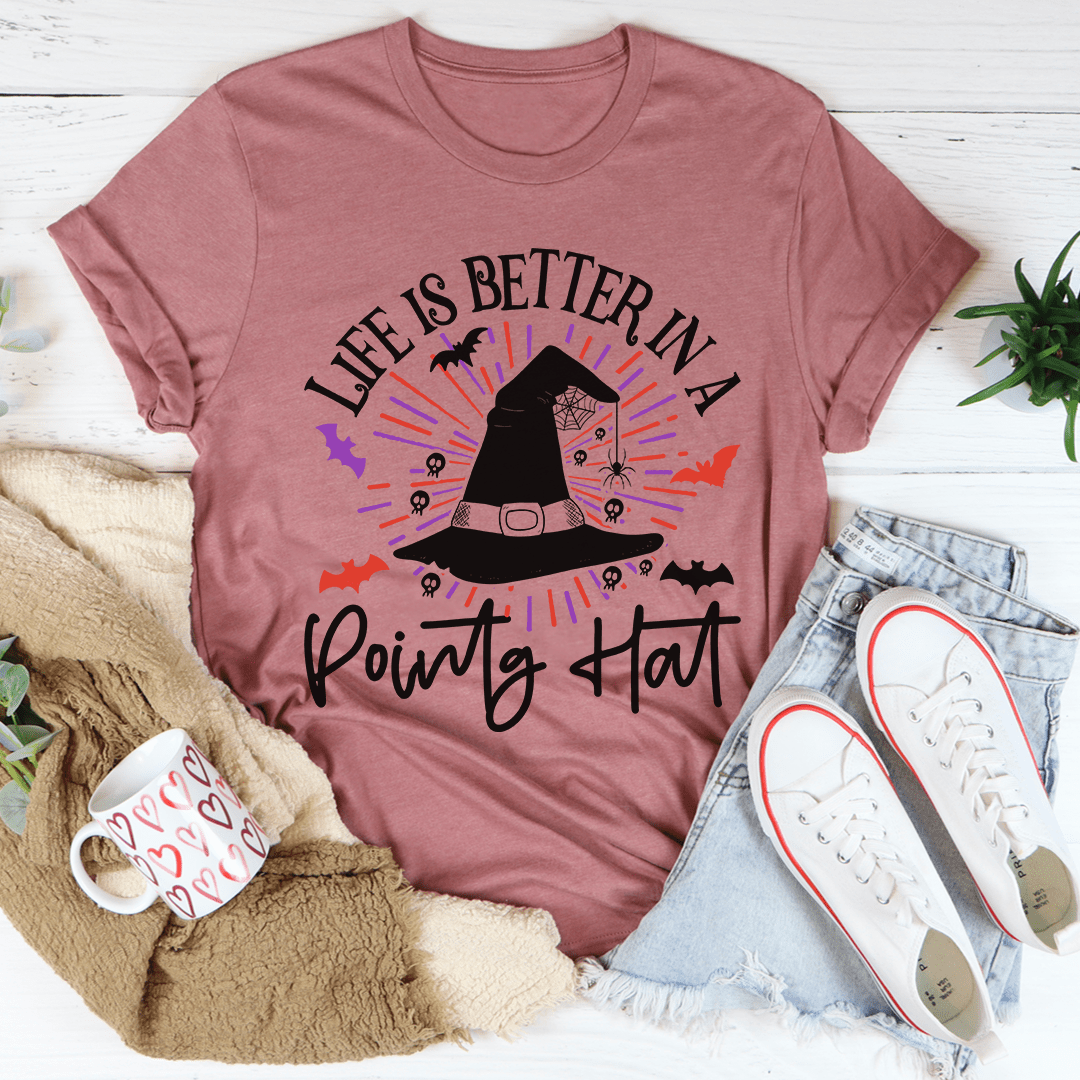 Life Is Better In A Pointy Hat Tee - Image 21